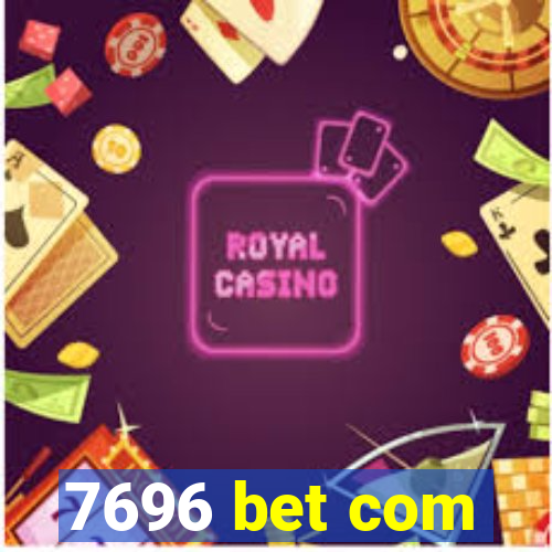 7696 bet com